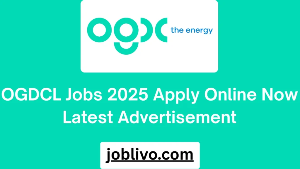 OGDCL Jobs 2025 Apply Online Now Latest Advertisement