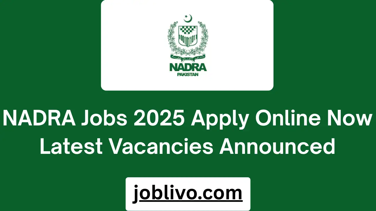 NADRA Jobs 2025 Apply Online Now Latest Vacancies Announced