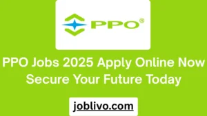 PPO Jobs 2025 Apply Online Now Secure Your Future Today