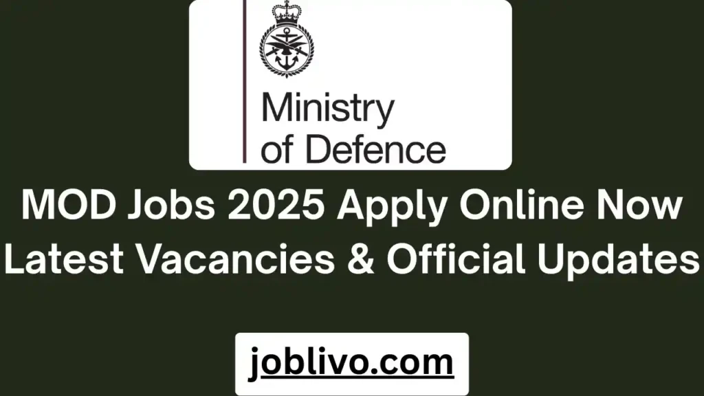 MOD Jobs 2025 Apply Online Now Latest Vacancies & Official Updates
