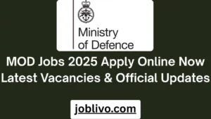 MOD Jobs 2025 Apply Online Now Latest Vacancies & Official Updates