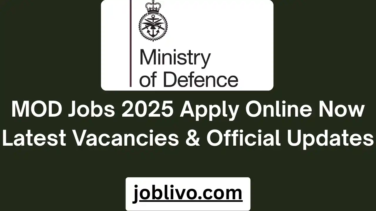 MOD Jobs 2025 Apply Online Now Latest Vacancies & Official Updates