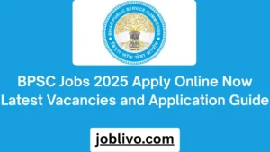 BPSC Jobs 2025 Apply Online Now Latest Vacancies and Application Guide