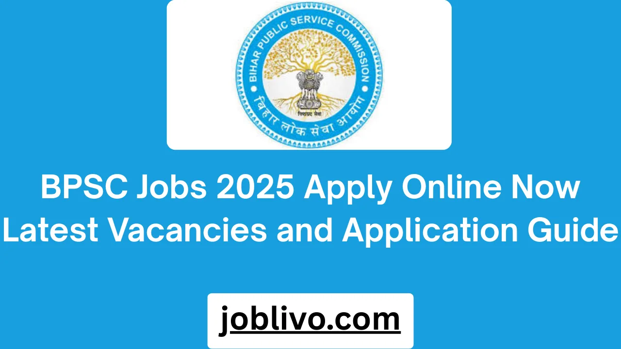 BPSC Jobs 2025 Apply Online Now Latest Vacancies and Application Guide