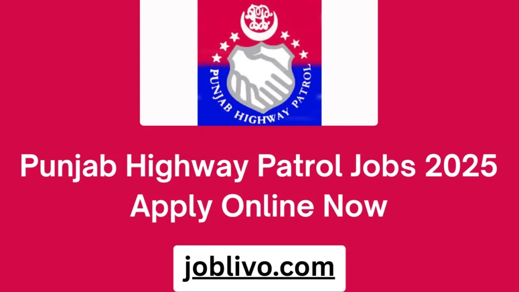 Punjab Highway Patrol Jobs 2025 Apply Online Now