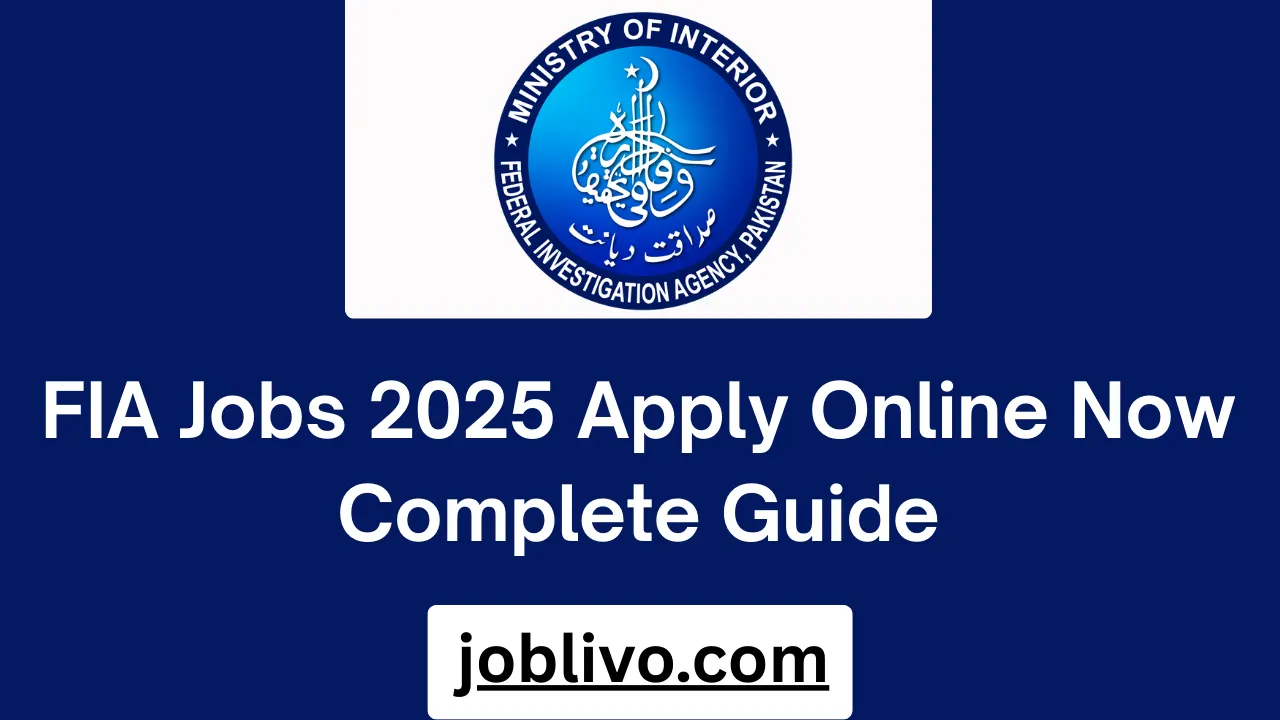 FIA Jobs 2025 Apply Online Now Complete Guide