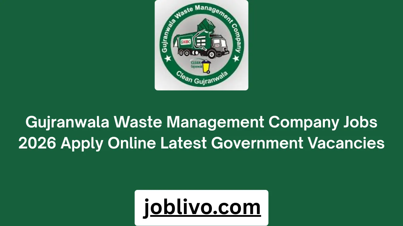 Gujranwala Waste Management Company Jobs 2026 Apply Online Latest Government Vacancies